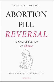 Paperback Abortion Pill Reversal: A Second Chance at Choice Book