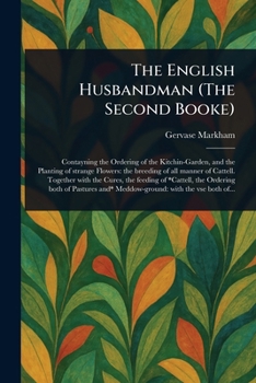 Paperback The English Husbandman (The Second Booke) Book