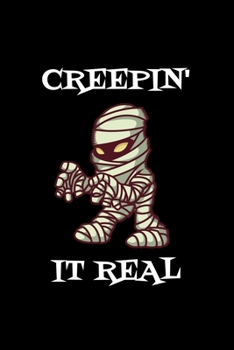 Creepin' It Real: Dot Grid Journal 6x9 - Mummy Creepin It Real Funny Halloween Notebook