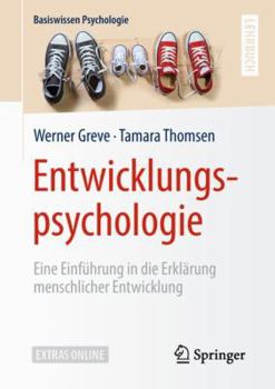 Paperback Entwicklungspsychologie: Eine Einführung in Die Erklärung Menschlicher Entwicklung [German] Book