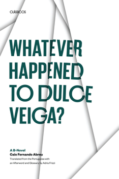 Paperback Whatever Happened to Dulce Veiga?: A B-Novel Book