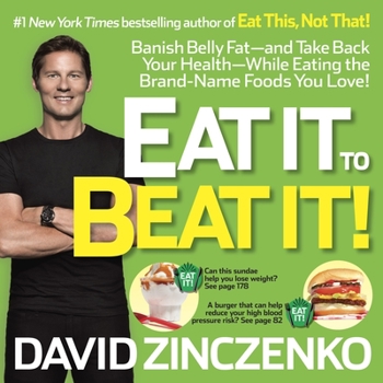 Paperback Eat It to Beat It!: Banish Belly Fat-And Take Back Your Health-While Eating the Brand-Name Foods You Love! Book