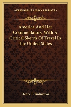 Paperback America And Her Commentators, With A Critical Sketch Of Travel In The United States Book