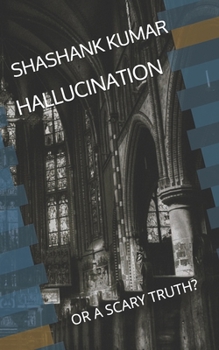 Paperback Hallucination: Or a Scary Truth? Book