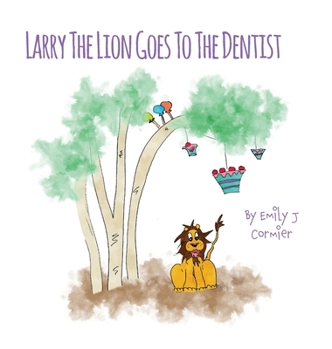 Hardcover Larry The Lion Goes To The Dentist Book