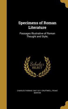 Hardcover Specimens of Roman Literature: Passages Illustrative of Roman Thought and Style; Book