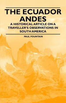 Paperback The Ecuador Andes - A Historical Article on a Traveller's Observations in South America Book