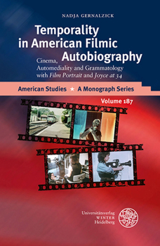 Hardcover Temporality in American Filmic Autobiography: Cinema, Automediality and Grammatology with 'Film Portrait' and 'Joyce at 34' Book
