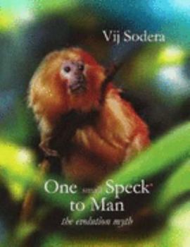 Hardcover One Small Speck to Man ~ the Evolution Myth Book