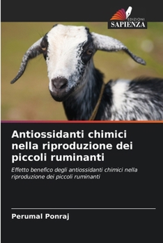Antiossidanti chimici nella riproduzione dei piccoli ruminanti (Italian Edition)