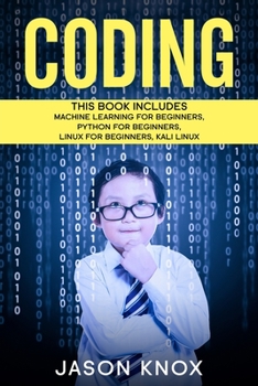 Paperback Coding: 4 Books in 1: Machine Learning for Beginners + Python for Beginners + Linux for Beginners + Kali Linux Book