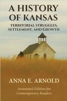 Paperback A History of Kansas: Annotated and Modernized Edition Book