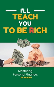 Paperback Mastering Personal Finance: I'll Teach You To Be Rich Book