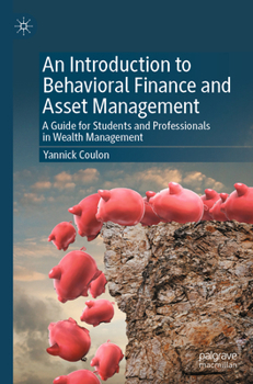 Paperback An Introduction to Behavioral Finance and Asset Management: A Guide for Students and Professionals in Wealth Management Book
