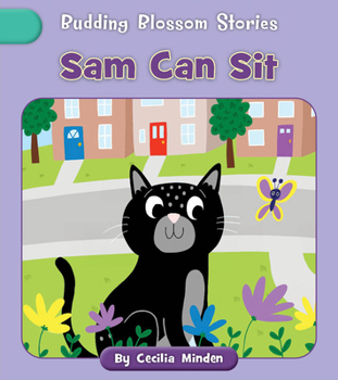 Sam Can Sit (Budding Blossom Stories)