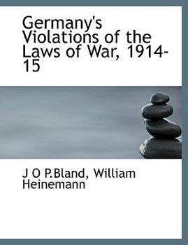 Germany's Violations of the Laws of War, 1914-15