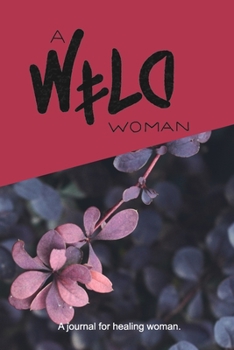 Paperback A Wild Woman: A Journal for Healing Woman Book