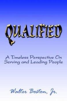 Hardcover Qualified: A Timeless Perspective On Serving and Leading People Book