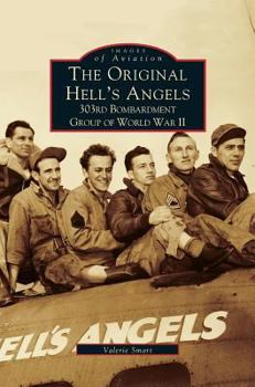 Hardcover Original Hell's Angels: 303rd Bombardment Group of WWII Book