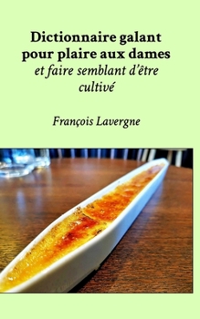Le dictionnaire galant (French Edition)