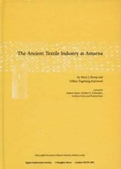 The Ancient Textile Industry at Amarna (Excavation Memoirs)