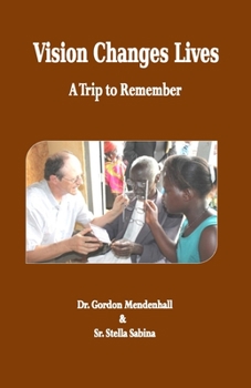 Paperback Vision Changes Lives: A Trip to Remember Book