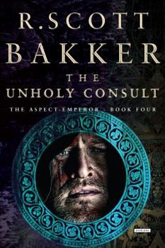 The Unholy Consult - Book #7 of the Second Apocalypse
