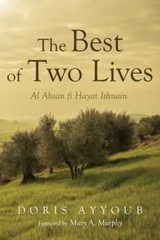 Paperback The Best of Two Lives: Al Ahsan Fi Hayat Ithnain Book
