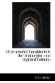 Hardcover Litterarische Charakteristik Der Roxburghe- Und Bagford-Balladen [German] Book