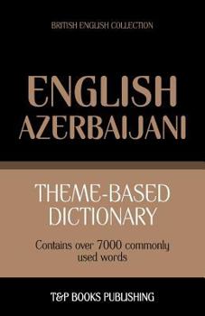 Paperback Theme-based dictionary British English-Azerbaijani - 7000 words Book