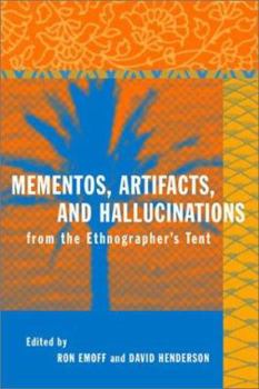 Paperback Mementos, Artifacts and Hallucinations from the Ethnographer's Tent Book
