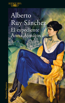 Paperback El Expediente Anna Ajmátova / The Anna Akhmatova File [Spanish] Book