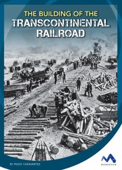 The Building of the Transcontinental Railroad - Book  of the Engineering that Made America