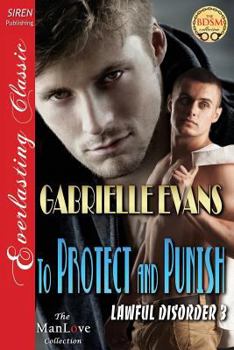 Paperback To Protect and Punish [Lawful Disorder 3] (Siren Publishing Everlasting Classic Manlove) Book