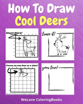 Paperback How To Draw Cool Deers: A Step by Step Drawing and Activity Book for Kids to Learn to Draw Cool Deers Book