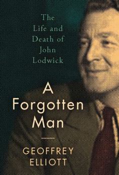 Hardcover A Forgotten Man: The Life and Death of John Lodwick Book