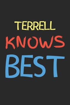 Terrell Knows Best: Lined Journal, 120 Pages, 6 x 9, Terrell Personalized Name Notebook Gift Idea, Black Matte Finish (Terrell Knows Best Journal)