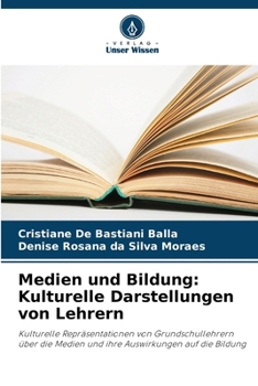 Medien und Bildung: Kulturelle Darstellungen von Lehrern (German Edition)