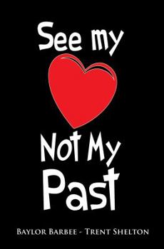 Paperback See My Heart not My Past Book