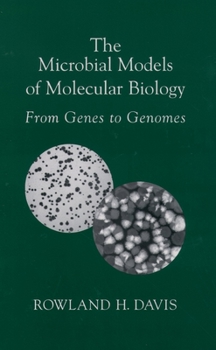 Hardcover The Microbial Models of Molecular Biology: From Genes to Genomes Book