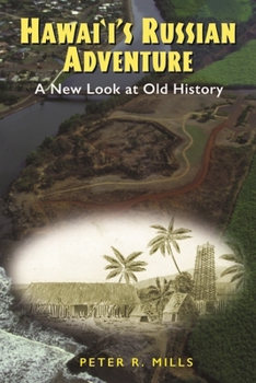 Paperback Hawai'i's Russian Adventure: A New Look at Old History Book