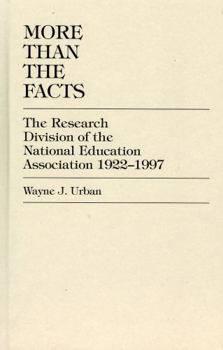 Hardcover More Than The Facts: The Research Division of the National Education Association, 1922-1997 Book