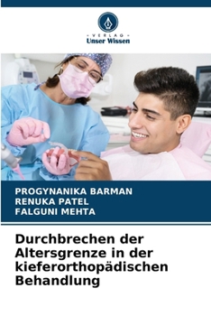 Durchbrechen der Altersgrenze in der kieferorthopädischen Behandlung (German Edition)