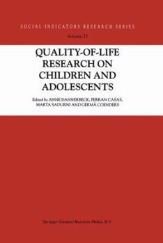 Quality-of-Life Research on Children and Adolescents (Social Indicators Research Series) - Book #23 of the Social Indicators Research Series