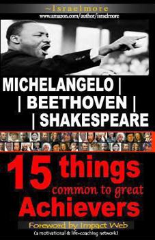 Paperback Michelangelo - Beethoven - Shakespeare: 15 Things Common to Great Achievers Book