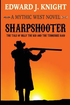 Paperback Sharpshooter: The Tale of Billy the Kid and the Tennessee Raid Book