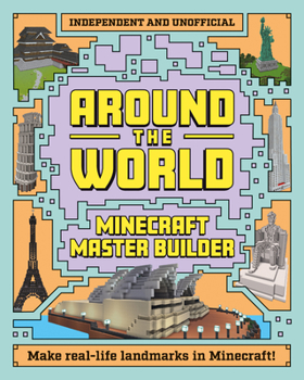 Paperback Minecraft Master Builder: Around the World: Independent and Unofficial Book