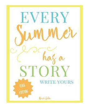 Paperback Every Summer Has a Story: Write Yours: Kids Edition Book