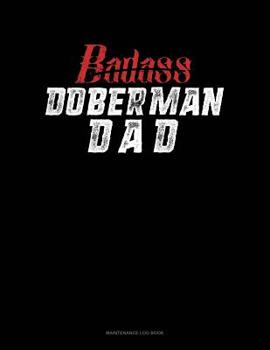 Paperback Badass Doberman Dad: Maintenance Log Book