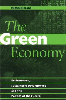 Paperback The Green Economy: Environment, Sustainable Development and the Politics of the Future Book